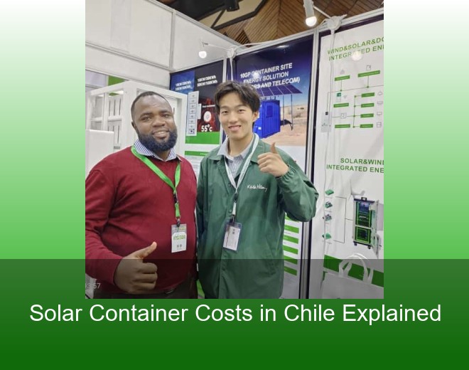 Solar Container Costs in Chile Explained